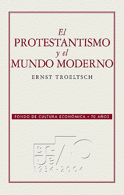 El protestantismo y el mundo moderno, Ernst Troeltsch