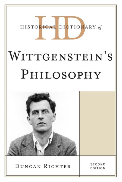 Historical Dictionary of Wittgenstein's Philosophy, Duncan Richter