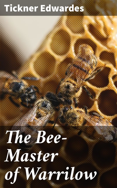 The Bee-Master of Warrilow, Tickner Edwardes