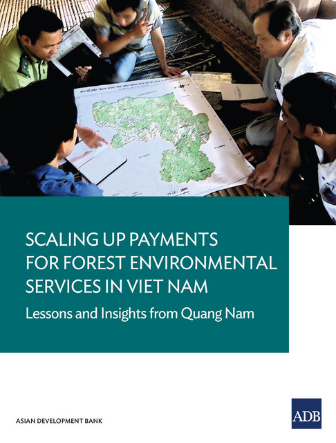 Scaling Up Payments for Forest Environmental Services in Viet Nam, Asian Development Bank