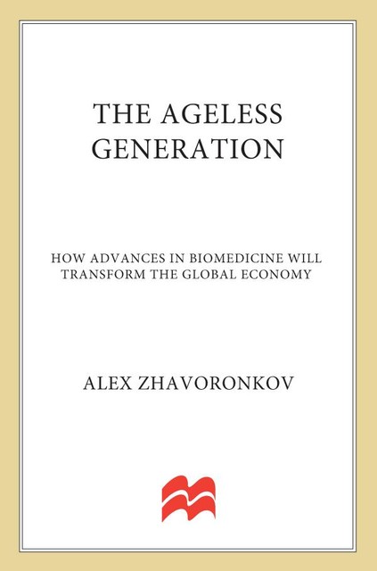 The Ageless Generation, Alex Zhavoronkov