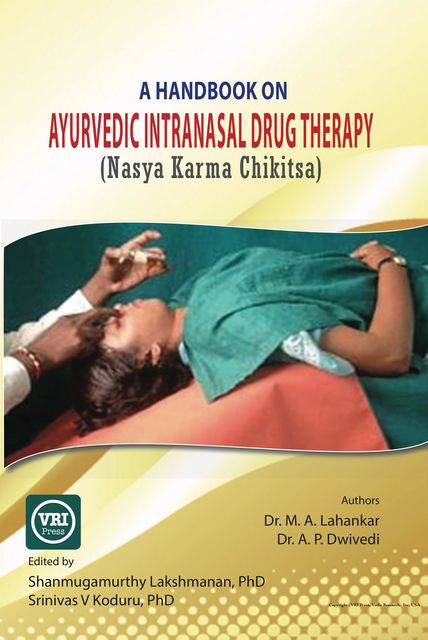 A Handbook On Ayurvedic Intranasal Drug Therapy, Dwivedi Lahankar