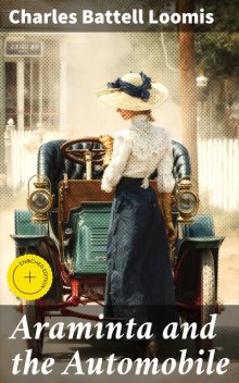 Araminta and the Automobile, Charles Battell Loomis