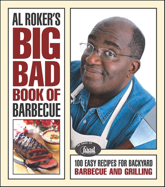 Al Roker's Big Bad Book of Barbecue, Al Roker