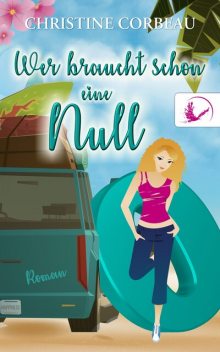 Wer braucht schon eine Null, Christine Corbeau