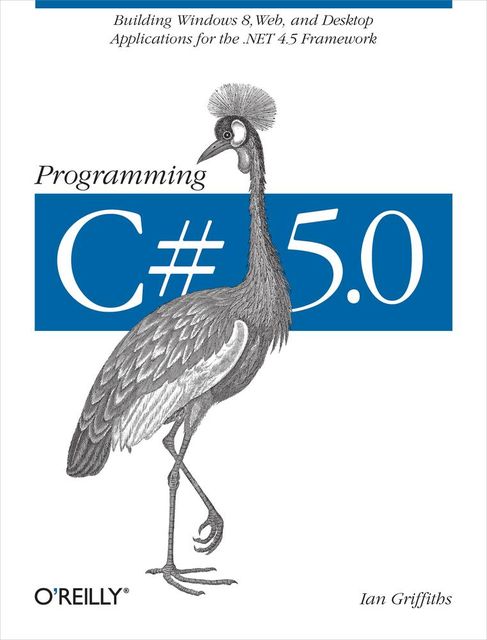 Programming C# 5.0, Ian Griffiths