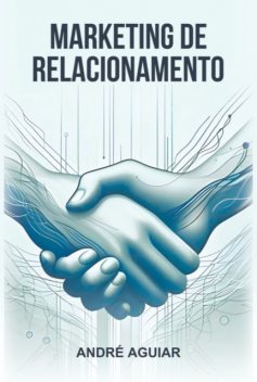 Maketing De Relacionamento, Andre Aguiar