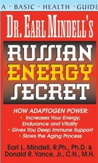 Dr. Earl Mindell's Russian Energy Secret, Donald R Yance, PH D Earl Mindell PH.D.