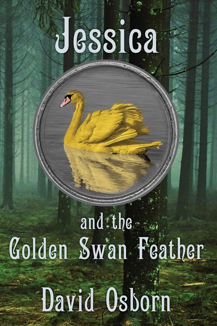 Jessica and the Golden Swan Feather, David Osborn