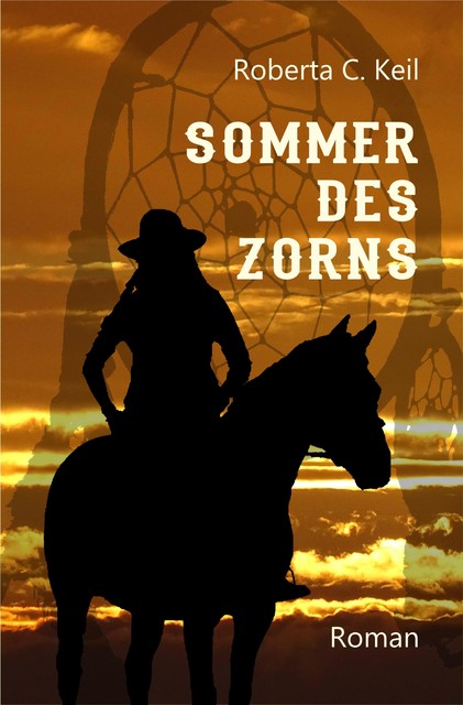 Sommer des Zorns, Roberta C. Keil