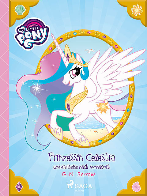My Little Pony – Prinzessin Celestia und die Reise nach Monacolt, G.M. Berrow