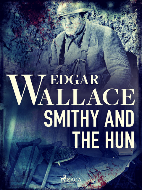 Smithy and the Hun, Edgar Wallace