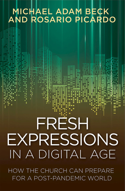 Fresh Expressions in a Digital Age – eBook, Michael Beck, Rosario Picardo