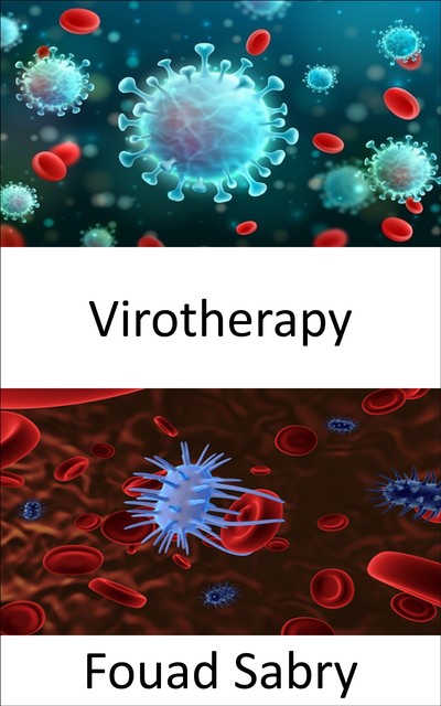 Virotherapy, Fouad Sabry