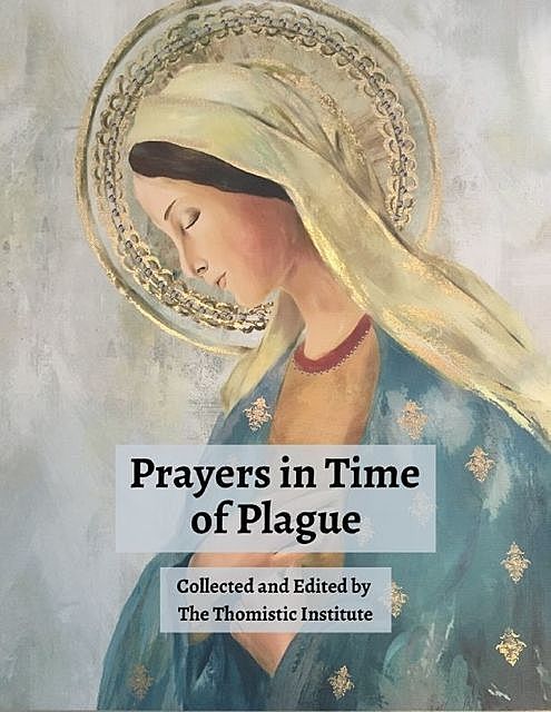 Prayers in Time of Plague, Thomistic Institute