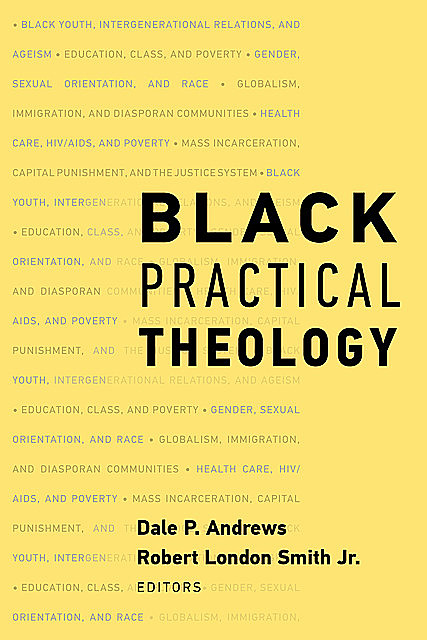 Black Practical Theology, J.R., Robert Smith, Dale P. Andrews