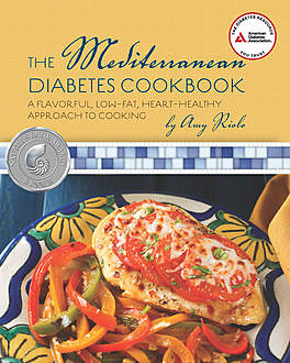 The Mediterranean Diabetes Cookbook, Amy Riolo