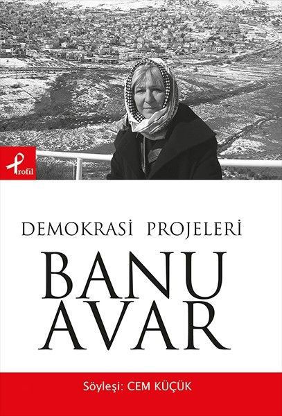Demokrasi Projeleri, Banu Avar