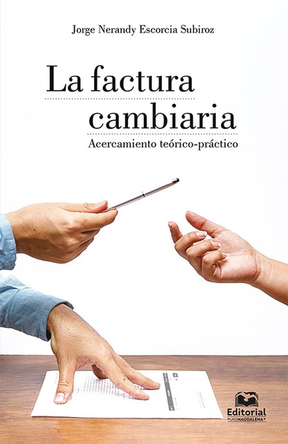 La Factura cambiaria, Jorge Nerandy Escorcia Subiroz