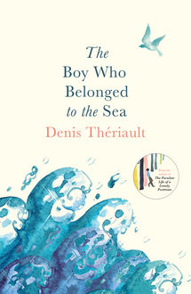 The Boy Who Belonged to the Sea, Denis Thériault