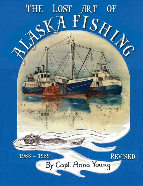 The Lost Art of Alaska Fishing, Anna Young