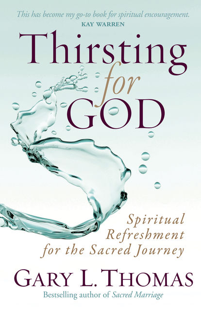 Thirsting for God, Gary Thomas