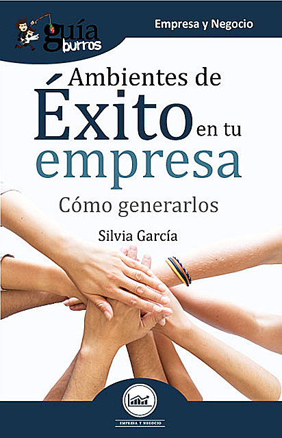 GuíaBurros Ambientes de éxito en tu empresa, Silvia García