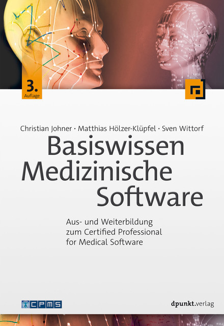 Basiswissen Medizinische Software, Christian Johner, Matthias Hölzer-Klüpfel, Sven Wittorf