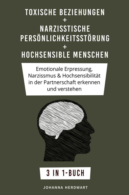 Toxische Beziehungen + Narzisstische Persönlichkeitsstörung + Hochsensible Menschen, Johanna Herdwart