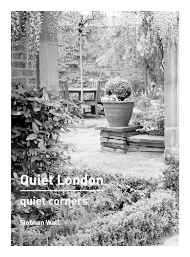 Quiet London: Quiet Corners, Siobhan Wall