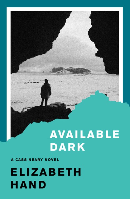Available Dark, Elizabeth Hand