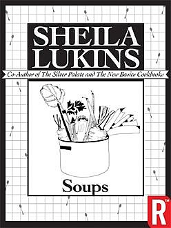 Soups (Sheila Lukins Short eCookbooks), Sheila Lukins