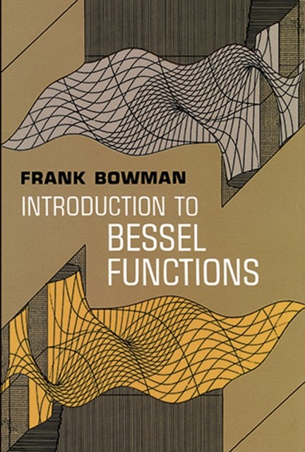 Introduction to Bessel Functions, Frank Bowman