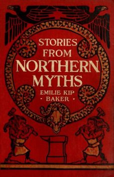Stories from Northern Myths, Emilie Kip Baker