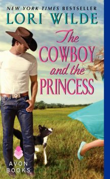 The Cowboy and the Princess, Lori Wilde