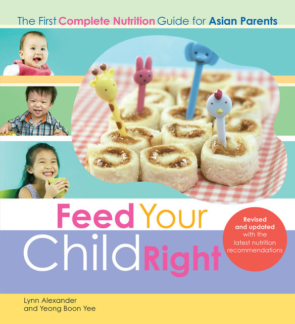 Feed Your Child Right, Lynn Alexander, Yeong Boon Yee