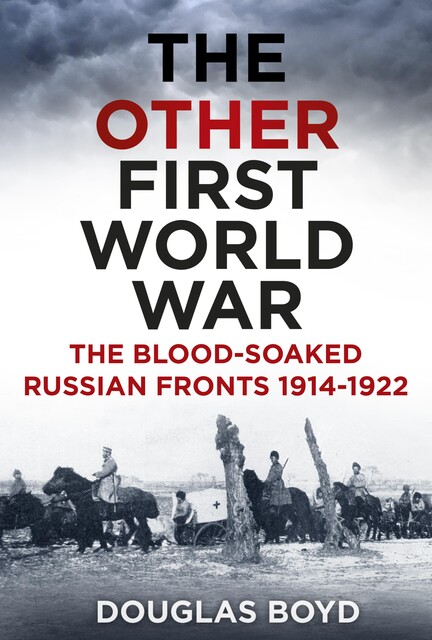 The Other First World War, Douglas Boyd