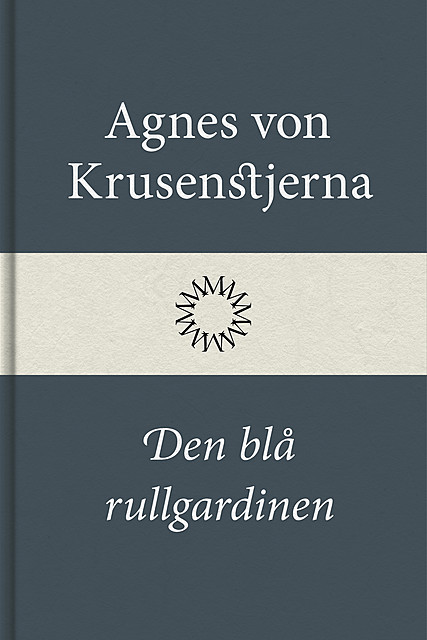 Den blå rullgardinen, Agnes von Krusenstjerna