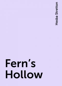 Fern's Hollow, Hesba Stretton