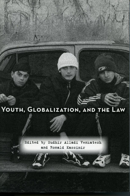 Youth, Globalization, and the Law, Sudhir Venkatesh