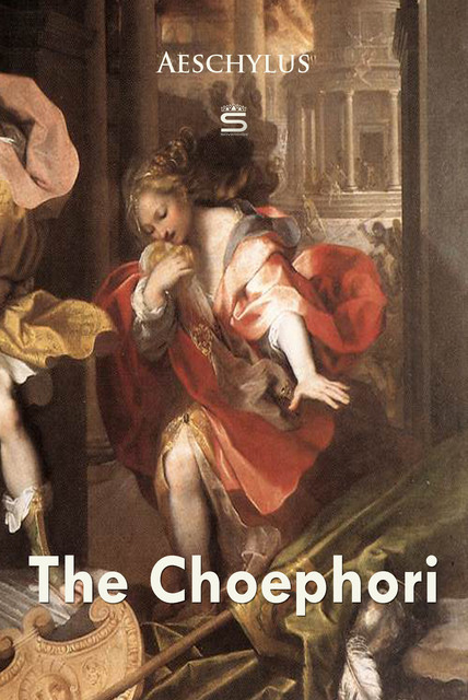 The Choephori, Aeschylus