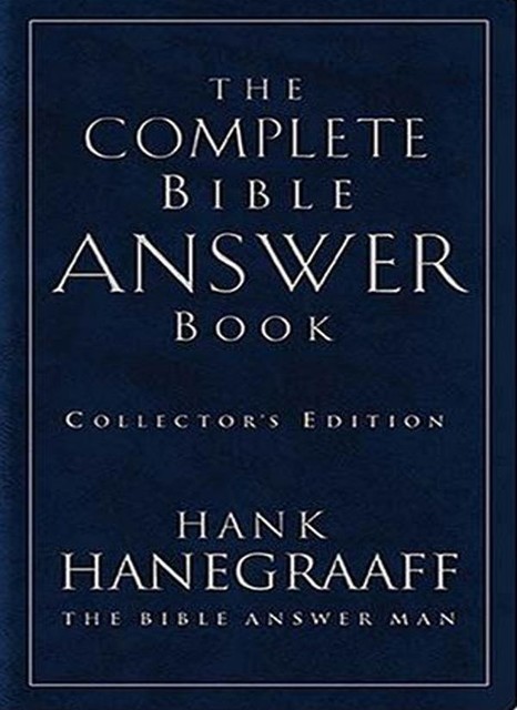 The Complete Bible Answer Book: Collector's Edition, Hank Hanegraaff