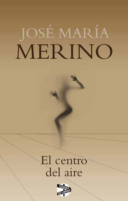 El centro del aire, José María Merino