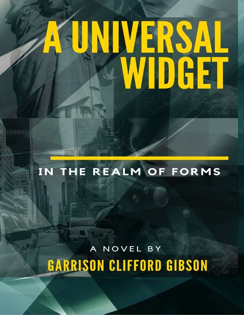 A Universal Widget - In the Realm of Forms, Garrison Clifford Gibson