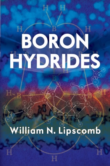 Boron Hydrides, William N.Lipscomb