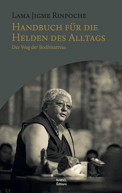 Handbuch für die Helden des Alltags, Lama Jigme Rinpoche