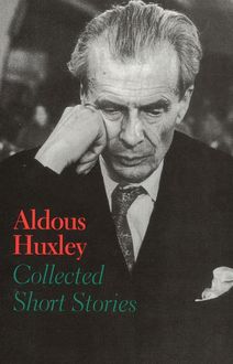 Collected Short Stories, Aldous Huxley