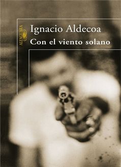 Con El Viento Solano, Ignacio Aldecoa