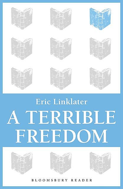 A Terrible Freedom, Eric Linklater