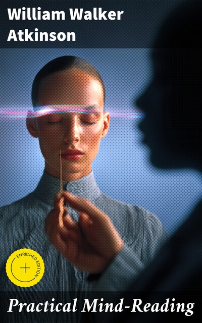 Practical Mind-Reading, William Walker Atkinson